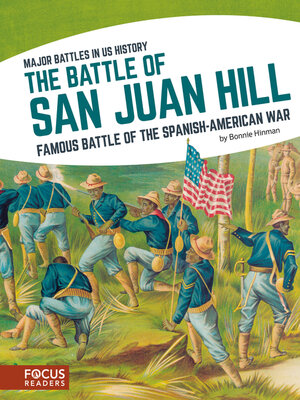 cover image of The Battle of San Juan Hill: Famous Battle of the Spanish-American War